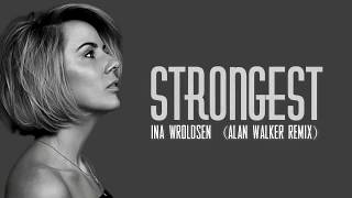 Alan Walker Ina Wroldsen   STRONGEST  Remix lyrics