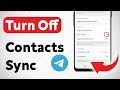 How To Turn Off Contacts Sync On Telegram (Updated)