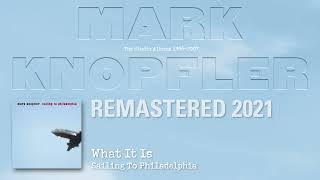 Mark Knopfler - What It Is (The Studio Albums 1996-2007)