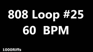 808 Loop Beat # 25 : 60 BPM : Beats Per Minute