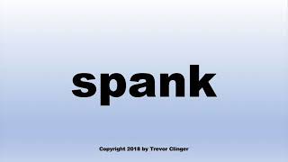 How To Pronounce spank Net Worth