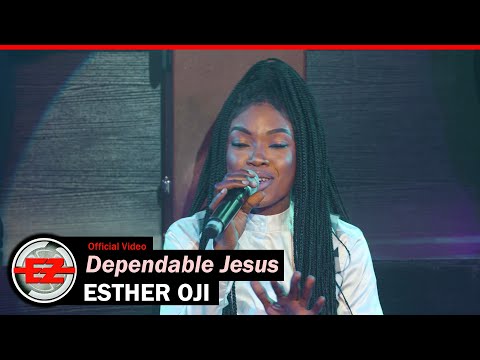 Esther Oji - Dependable Jesus (Official Video)