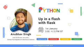 Up in a flash with Flask | Anubhav Singh | The Python Week | Day - 1
