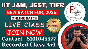 New Batch for IIT-JAM JEST TIFR 2025 Live & Recorded Class Available @physicsgalaxy1537