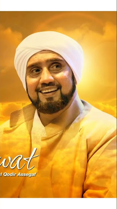Tlolaal Badru Alaina. Habib Syech Bin Abdul qodir Assegaf.