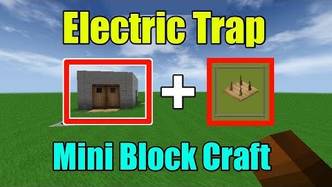 Electric trap in mini block craft .