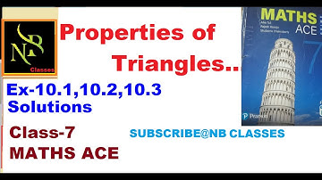 Properties of Triangle Ex-10.1, 10.2, 10.3 Solutions Maths Ace Class-7 @nbclasses9951