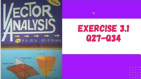 Exercise 3.1 Vector Analysis (Q27-34)👍