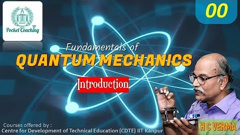 Introduction of New course Quantum Mechanics by H C Verma | QUANTUM MECHANICS [HINDI]