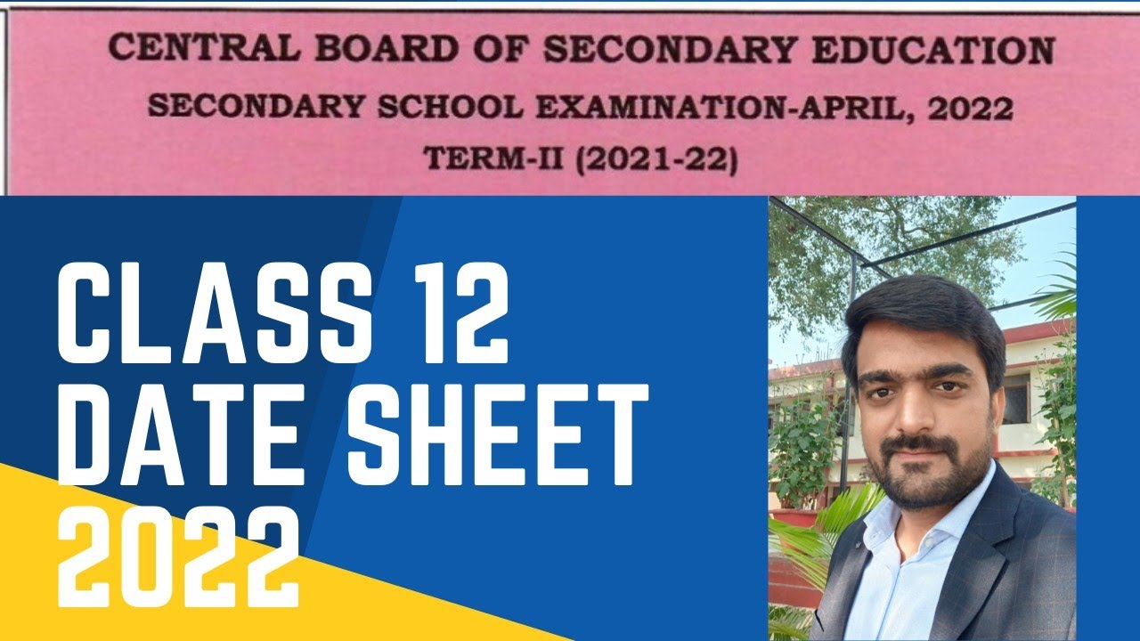 CBSE Class 12 Date Sheet 2022 / Class 12 Exam Date Sheet
