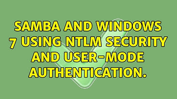 Samba and Windows 7 using NTLM security and user-mode authentication. (2 Solutions!!)