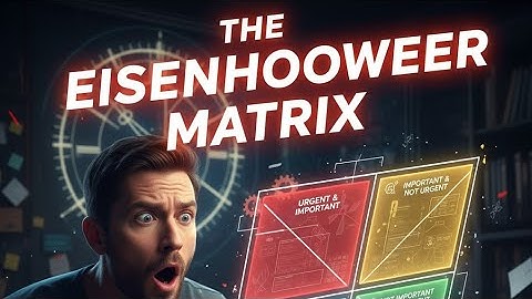 The Eisenhower Matrix: The Simple Rule That Will Fix Your Time Management in 10 Minutes