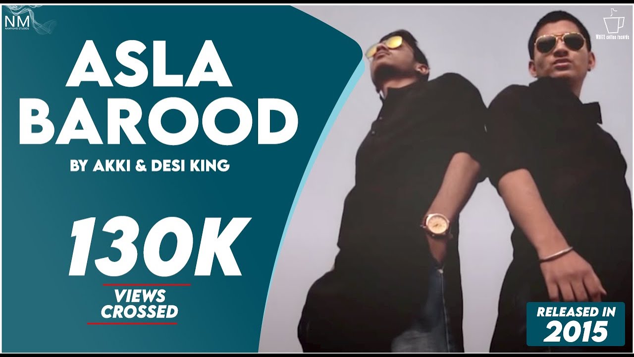 Asla Barood Feat Akki & Desi King ll Official Video ll Namyoho Studios ll