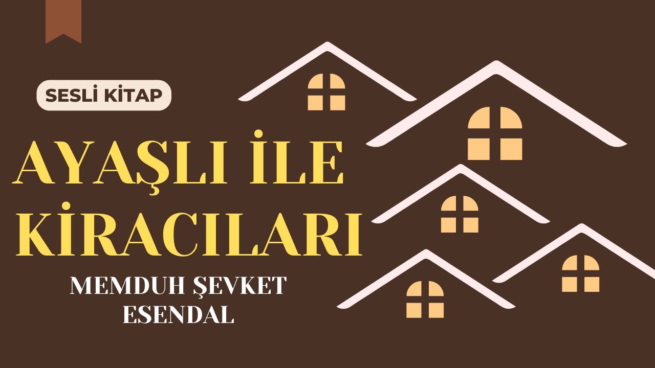 Ayaşlı ile Kiracıları - Memduh Şevket Esendal [Tek Parça Sesli Kitap]