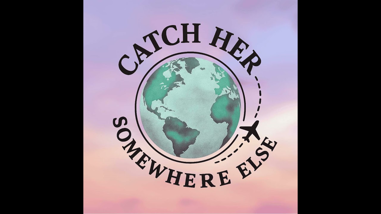 trailer: welcome to catch her somewhere else