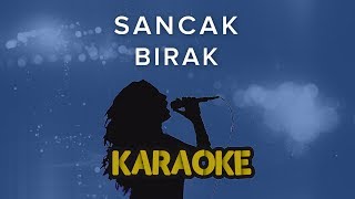 Sancak - Bırak (Karaoke Video)