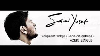 Sami Yusuf - Yalqızam Yalqız  (Sənə də qalmaz) Azeri SINGLE