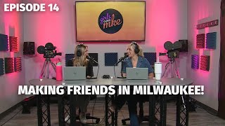 Making Friends in Milwaukee!