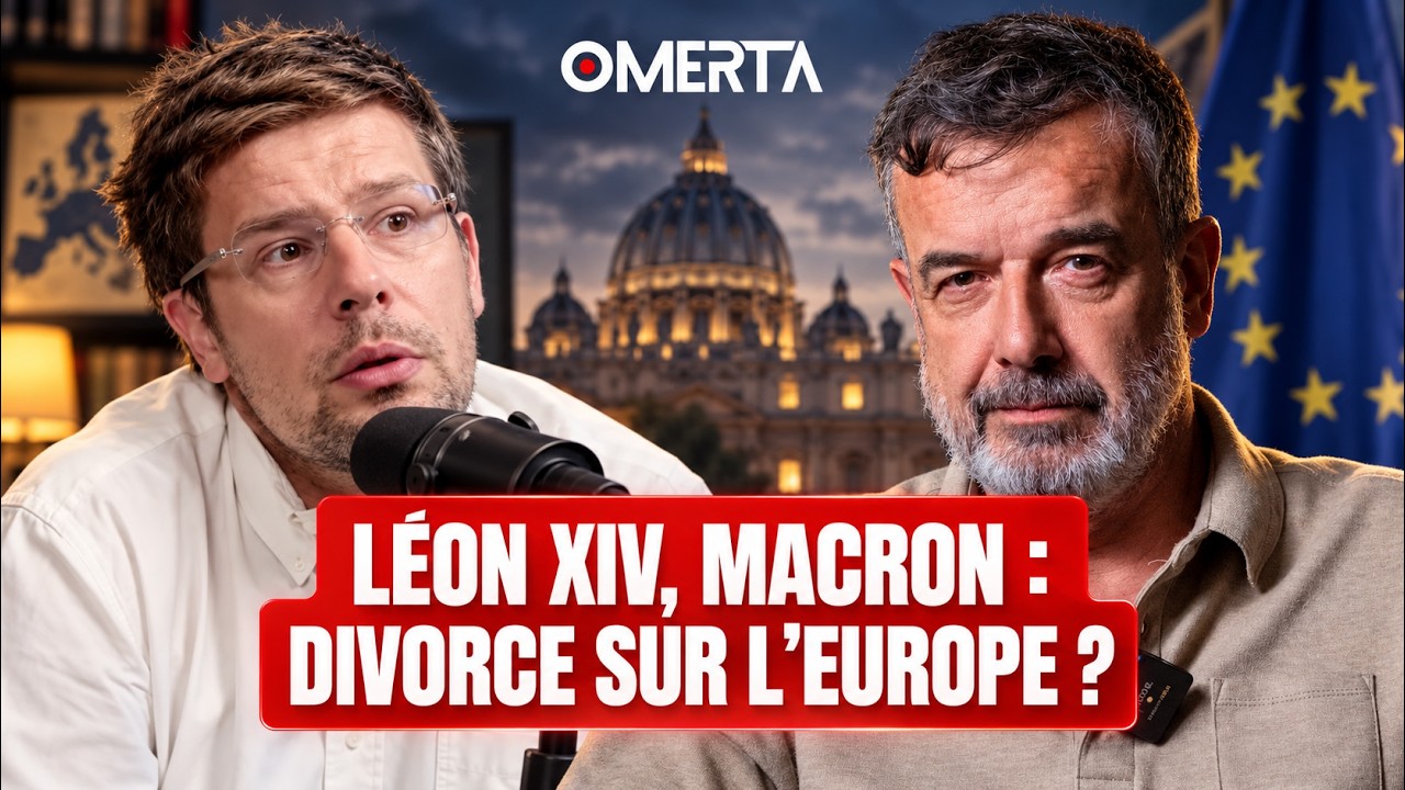 LEON XIV, MACRON : DIVORCE SUR L'EUROPE ?