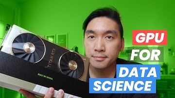 GPU Computing for Data Science (Unboxing NVIDIA TITAN RTX)