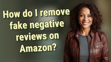 How do I remove fake negative reviews on Amazon?