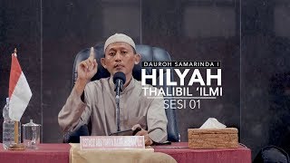 Dauroh Samarinda I Sesi 01: Hilyah Thalibil Ilmi - Ustadz Badru Salam, Lc