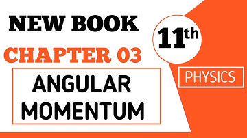 3.5 Angular Momentum | Chapter 3 | Physics class 11 new book 2025 | PCTB 