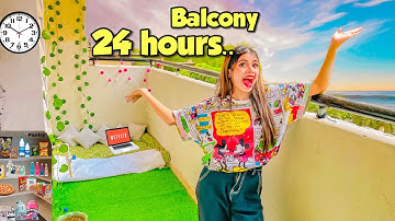 Living in my Balcony for 24 Hours!!