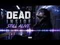Dead Inside, Still Alive
