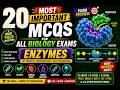 Most Important20 MCQS - biology topic Enzymes