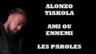 Alonzo ft tiakola 'Ami ou ennemi'
