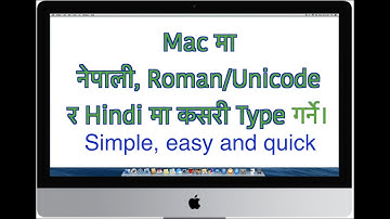 नेपालीमा , Unicode/Roman र Hindi मा कसरी Type गर्ने Mac मा।