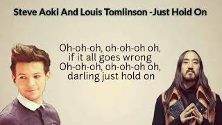 Steve Aoki And Louis Tomlinson - Just Hold On (Lyrics)