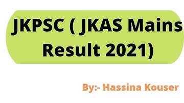 JKPSC : MAINS RESULT OUT 🔊 || JKAS Mains 2021