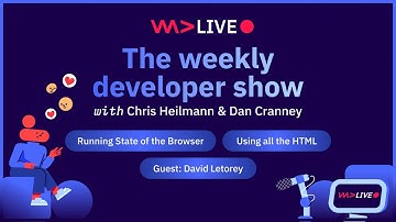 The weekly developer show: Using all the HTML, Running State of the Browser, "Modern" is rubbish