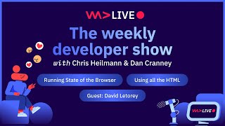 Celebrity The weekly developer show: Using all the HTML, Running State of the Browser, "Modern" is rubbish Profile