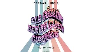 Serdar Kirgiz - Ela Gözlüm Ben Bu Elden Gidersem (Retro House)