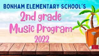 Bonham Elementary's 2nd grade Music Program 2022