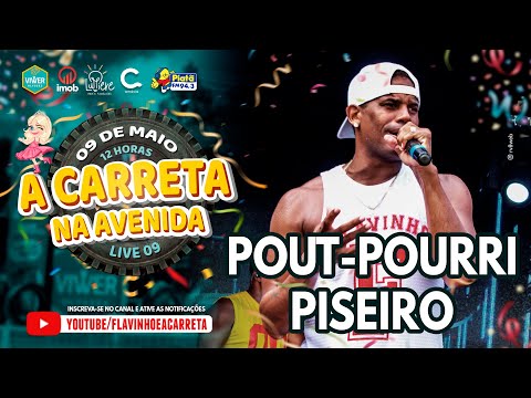 Flavinho - Pout-pourri Piseiro - A Carreta na avenida - #live09