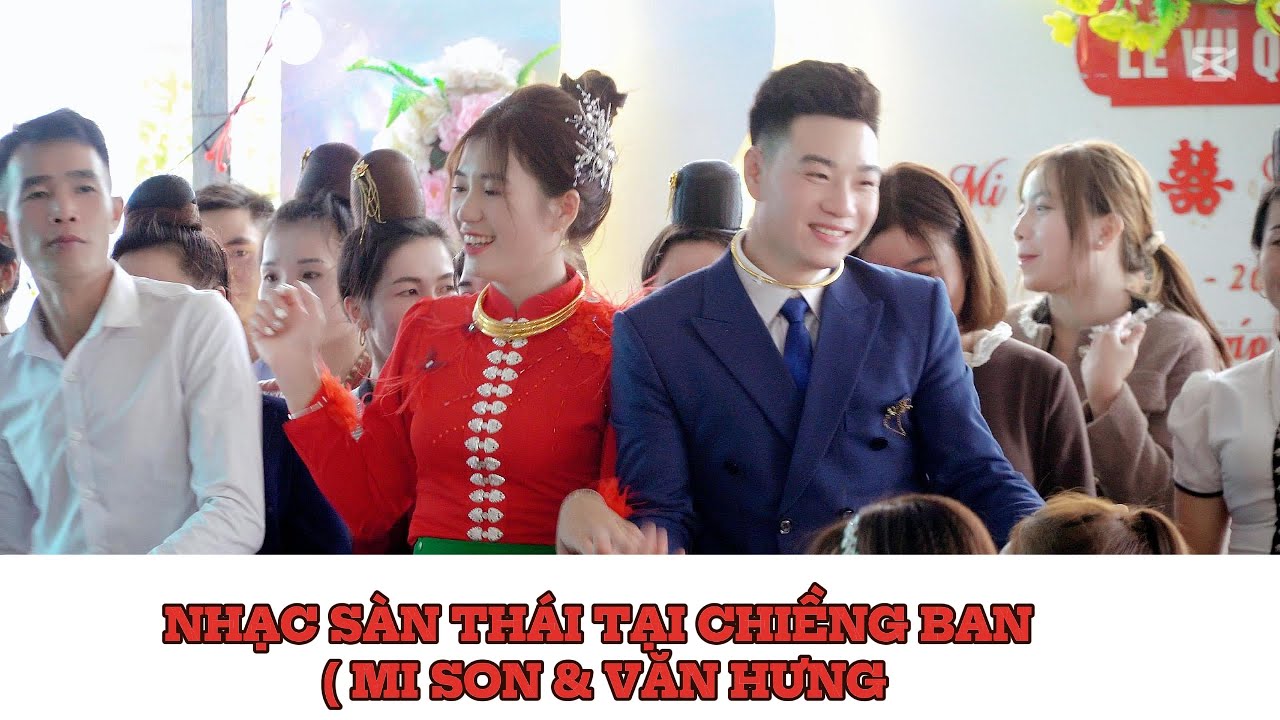 NHẠC SÀN THÁI TẠI LVQ ( MI SON & VĂN HƯNG ) CHIỀNG BAN - MÙN CHUNG - TUẦN GIÁO - ĐIỆN BIÊN