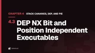 4.3 DEP NX Bit and Position Independent Executables | Stack Canaries, DEP, and PIE