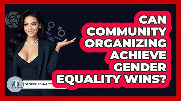Can Community Organizing Achieve Gender Equality Wins? - Gender Equality Network