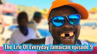 The Life Of Everyday Jamaican Episode 9