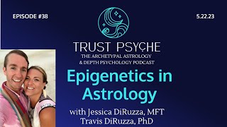 Epigenetics in Astrology | Jessica DiRuzza | Trust Psyche