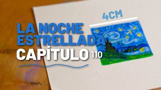 PINTEMOS LA NOCHE EXTRELLADA | CAPÍTULO 110 - Intentando pintar 'En 4 centímetros'🎨✨