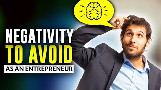 3 steps to avoid Negativity as an Entrepreneur