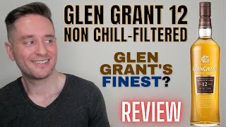 Glen Grant 12 Non-Chill Filtered REVIEW: Top-Tier 12?