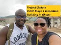 Building In Ghana | Project Update | P.O.P Stage 1 Inspection 😀