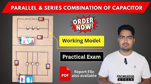 Physics Working Model for class 12 | Parallel and Series Combination of Capacitor | Science Project