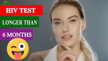 can it take longer than 6 months to test positive for HIV?
